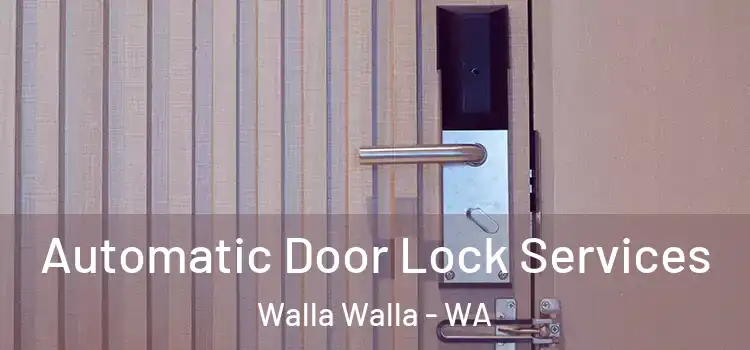 Automatic Door Lock Services Walla Walla - WA