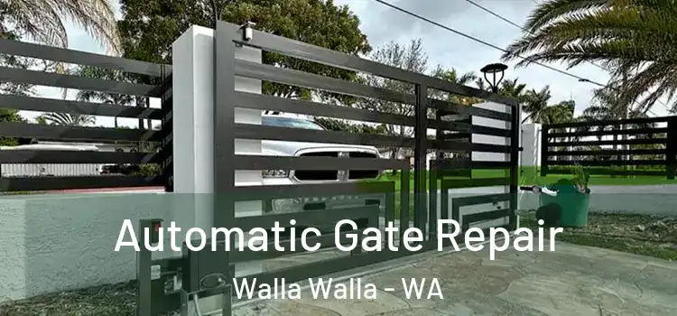  Automatic Gate Repair Walla Walla - WA