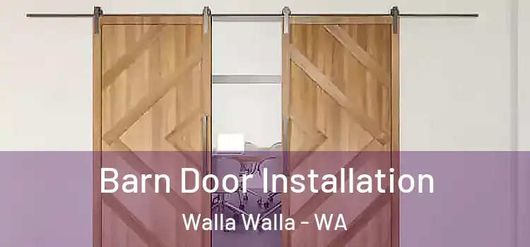  Barn Door Installation Walla Walla - WA