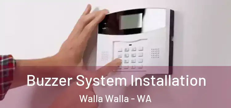 Buzzer System Installation Walla Walla - WA