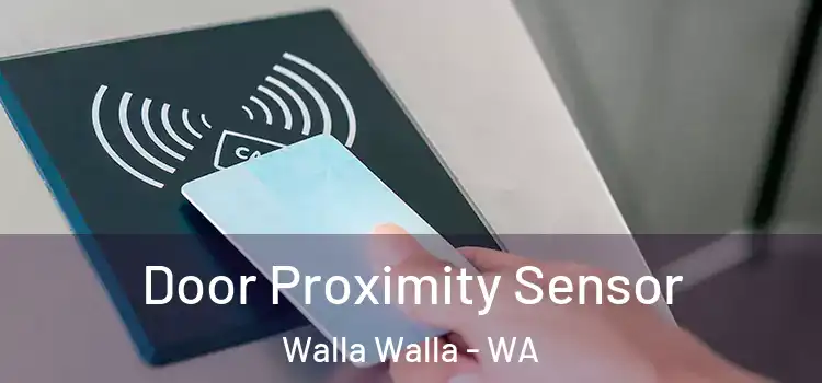  Door Proximity Sensor Walla Walla - WA