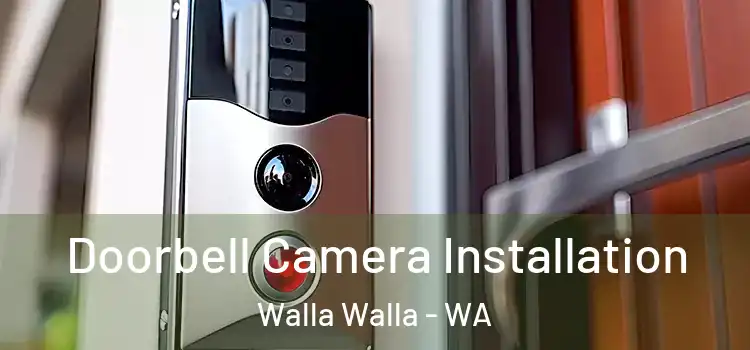  Doorbell Camera Installation Walla Walla - WA