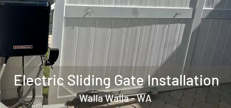Electric Sliding Gate Installation Walla Walla - WA