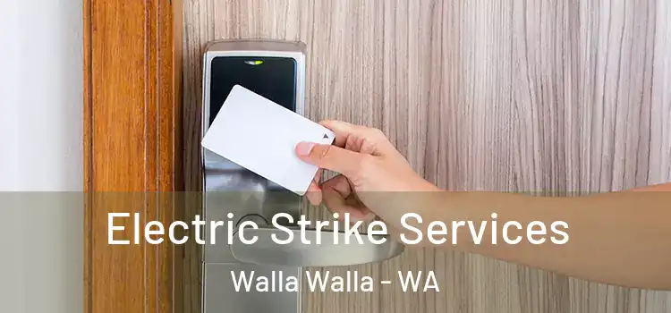  Electric Strike Services Walla Walla - WA