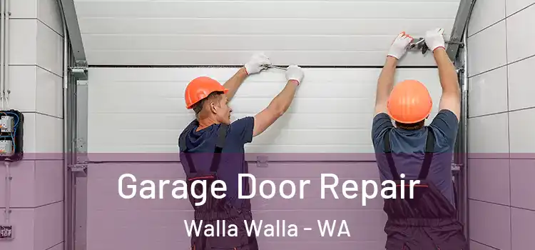  Garage Door Repair Walla Walla - WA