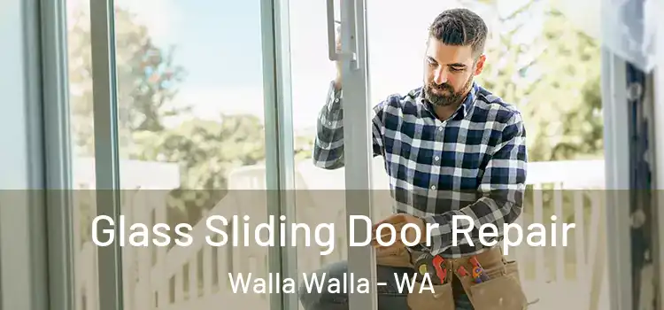 Glass Sliding Door Repair Walla Walla - WA
