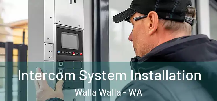  Intercom System Installation Walla Walla - WA