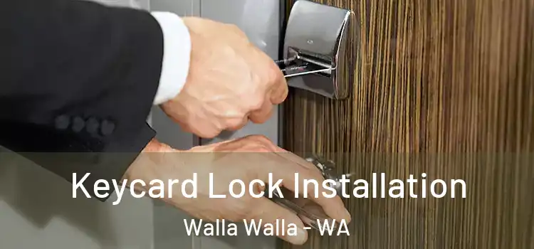  Keycard Lock Installation Walla Walla - WA