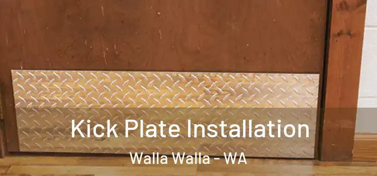 Kick Plate Installation Walla Walla - WA