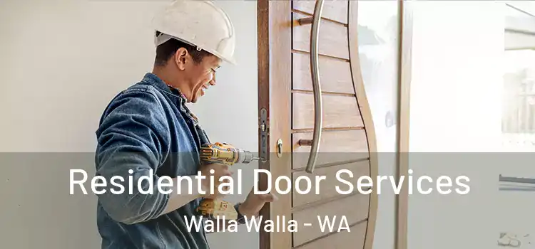 Residential Door Services Walla Walla - WA