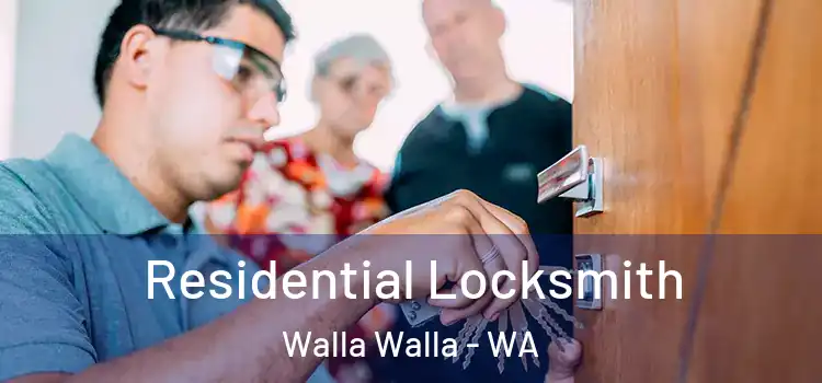  Residential Locksmith Walla Walla - WA