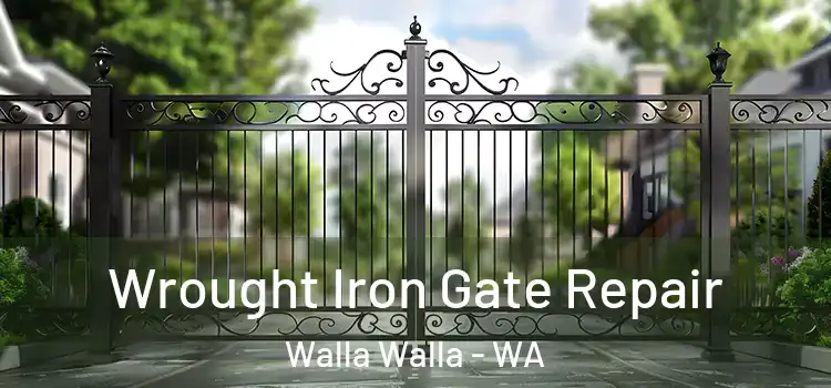Wrought Iron Gate Repair Walla Walla - WA